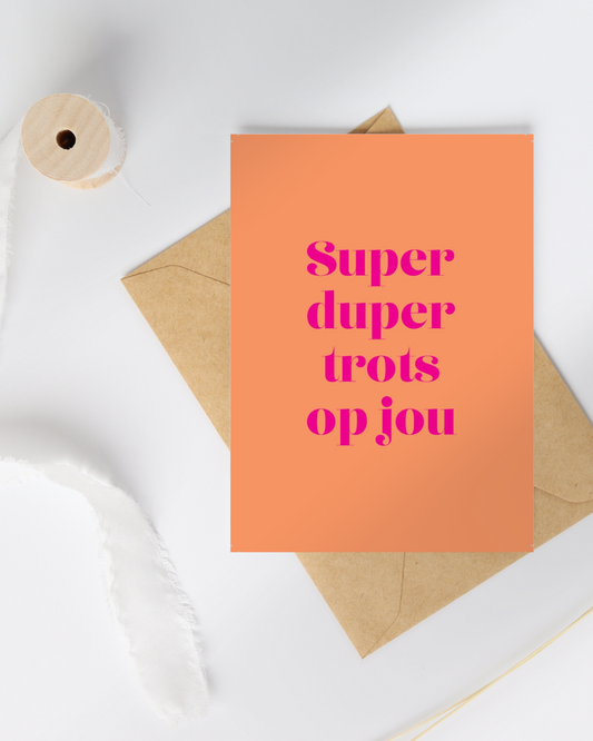Wenskaart Super duper trots op jou